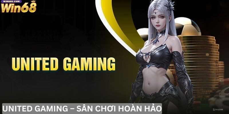 United Gaming Win68 – Điểm Đến Cá Cược Thể Thao Uy Tín