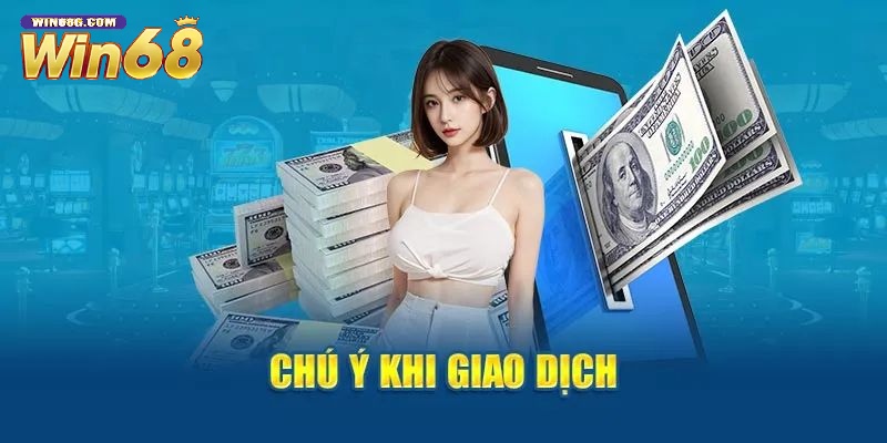 Lưu ý khi thực hiện rút tiền tại Win68 hiệu quả