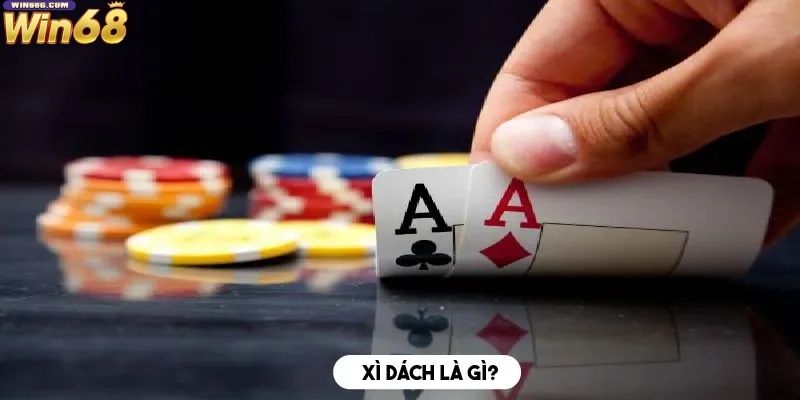 Xì Dách là gì?