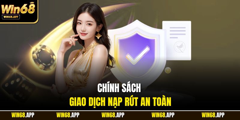 Chính sách giao dịch nạp rút an toàn